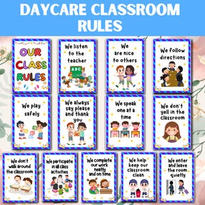 May include: Ten colorful posters with illustrated children and text outlining classroom rules for a daycare. The rules include: Our Class Rules, We Listen to the Teacher, We Are Nice to Others, We Follow Directions, We Play Safely, We Always Say Please and Thank You, We Speak One at a Time, We Don't Yell in the Classroom, We Don't Walk Around the Classroom, We Participate in All Class Activities, We Complete Our Work Neatly and On Time, We Help Keep Our Classroom Clean, We Enter and Leave the Room Quietly.