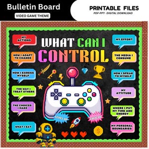 May include: A digital bulletin board display with a video game theme, featuring the text WHAT CAN I CONTROL. It includes a central game controller graphic, a small robot, and various colorful speech bubbles with text like MY ACTIONS and MY EFFORT.