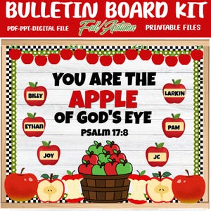 May include: A bulletin board kit featuring a white wood-grain background with a black and white checkered border. The text reads "YOU ARE THE APPLE OF GOD'S EYE PSALM 17:8". It includes red apple graphics with name labels and a basket of apples.