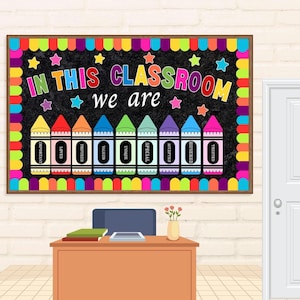 May include: A classroom sign with the text "IN THIS CLASSROOM we are" above colourful crayon illustrations. Each crayon has a positive word like "Important" and "Loved". The sign is framed and hangs above a desk.