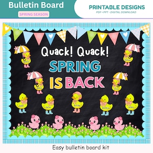 May include: A spring-themed bulletin board kit with a black chalkboard background. The design features yellow ducklings with umbrellas and pink ducklings, along with the text "Quack! Quack! SPRING IS BACK". Includes printable designs.
