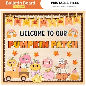 May include: A digital bulletin board display featuring the text WELCOME TO OUR PUMPKIN PATCH. The design includes autumn leaves, pumpkins with faces, a yellow truck, and rainbows on a light wood background. It is a printable PDF and PPT file.