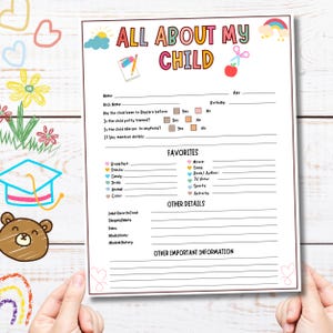 May include: Printable worksheet titled "All About My Child" with sections for name, nickname, birthday, age, and details about the child's daycare experience, potty training, allergies, favorite foods, movies, songs, books, TV shows, sports, activities, and other important information.