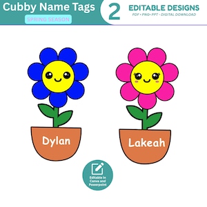 May include: Two flower-shaped name tags with smiling faces, one blue and one pink, each in a brown pot. The name "Dylan" is on one, and "Lakeah" on the other. The text "Cubby Name Tags" and "Editable Designs" are at the top.