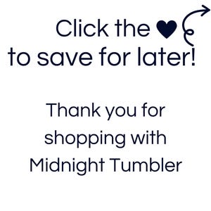Pode incluir: Clique no &iacute;cone de cora&ccedil;&atilde;o para salvar para mais tarde! Obrigado por comprar na Midnight Tumbler.