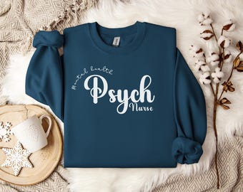 Psych Nurse Sweatshirt, psych nurse gift, nurses week gift, mental health nurse, nurse graduation gift, nurse sweatshirt, gift for her