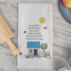 Dog Lover Tea Towel - Home for Every Dog, Pet Lover Gift, Hostess Present, Christmas Kitchen Decor, Cute Dog Design