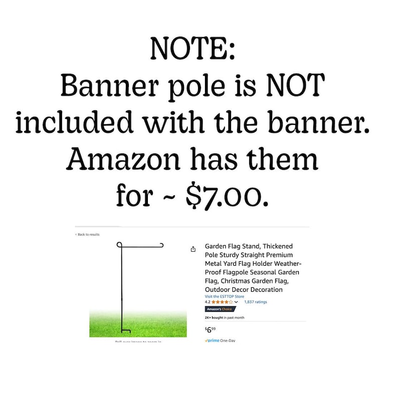 May include: A black metal garden flag stand with a hook at the top. The stand is shown against a green grassy background. Text on the image reads: "NOTE: Banner pole is NOT included with the banner. Amazon has them for ~ $7.00."