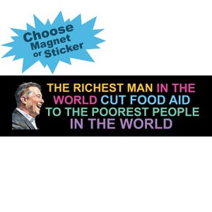 May include: A black and white image of Elon Musk with the text "THE RICHEST MAN IN THE WORLD CUT FOOD AID TO THE POOREST PEOPLE IN THE WORLD" in rainbow colors.