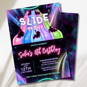 May include: A vibrant birthday party invitation with a neon design. The invitation features a colorful slide graphic with the words "SLIDE ON OVER". It includes party details such as the date, time, and location for Sofia's 8th birthday.