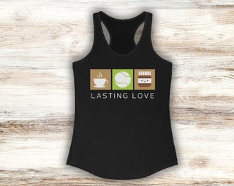 Lasting Love Women's Tennis Tank, Essential Apparel for Performance and Style, Unique Gift for Coffee, Tennis, and Chocolate Fudge Lovers