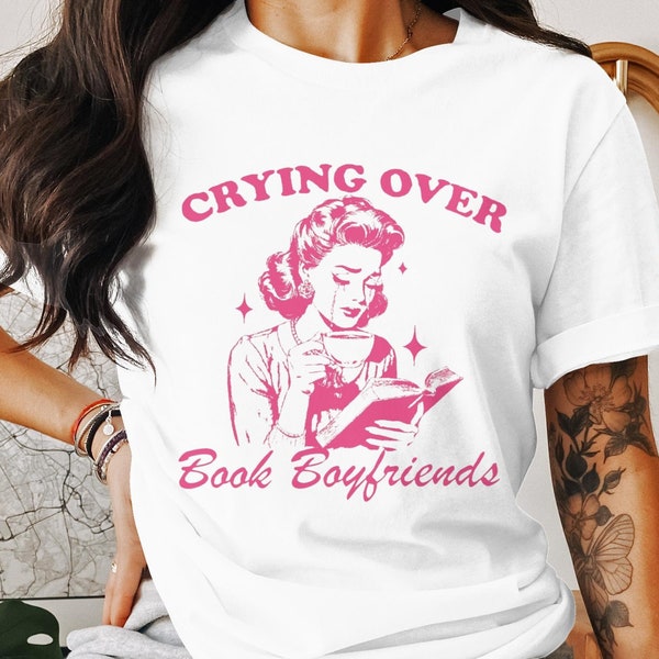 Retro Y2K Vintage T-Shirt - Crying Over Book Boyfriends - Funny Book Lover Gift - Womens Fashion Top - Soft Cotton Tee