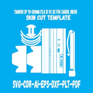 Puede incluir: Gráfico blanco de una plantilla de corte de piel para un objetivo Tamron SP 70-200mm F2.8 Di VC G2 para cámaras Canon y Nikon. El texto "SKIN CUT TEMPLATE" y "SVG-CDR-AI-EPS-DXF-PLT-PDF" también se incluye sobre un fondo azul.