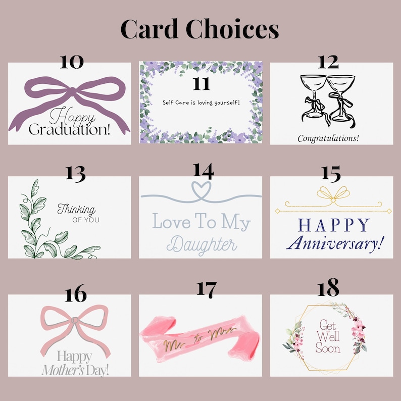 More card choices for your Christmas Gift Set.
Cards Include:
Happy Graduation
Self Care
Congratulations
Thinking of you
love to my daughter 
happy anniversary
happy mothers day
ms to mrs
get well soon 
Bride, Congrats!
Happy Wedding Day
Now trending, modern gift ideas from our unique gift shop, custom Mom Gift Basket and personal Gift Boxes for summer gifting, Christmas, birthdays and graduation. Make someones day and show your appreciation by Sending A thoughtful Mom Gift Basket.