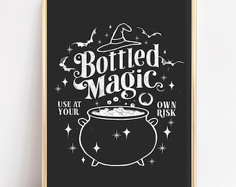 May include: Black and white printable art print with a cauldron, stars, bats, and the text "Bottled Magic" with the words "Use at your own risk" below.