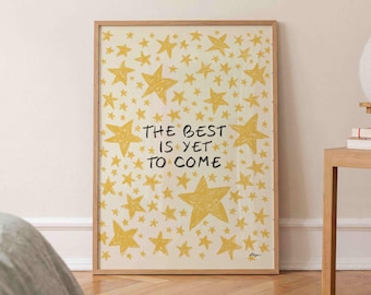 The Best Is Yet To Come Poster, Motivational Star Typography, Affirmation Quote Print