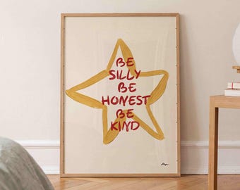 Be Silly Honest And Kind Print, Playful Star Typography Poster, Uplifting Quote Decor