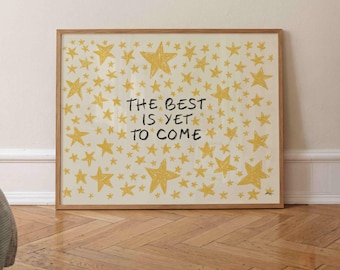 The Best Is Yet To Come Print Horizontal, Star Typography, Motivational Affirmation Decor