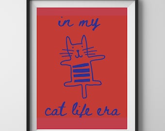 funny cat poster, life era print, quirky wall art, colorful illustration, modern abstract cat poster, playful cat decor, gift for cat lovers
