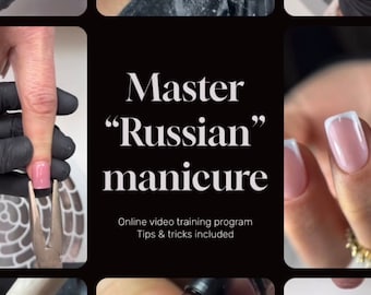 Master “Russian” Manicure - Nail Pro Secrets Revealed. Ultimate video training program.