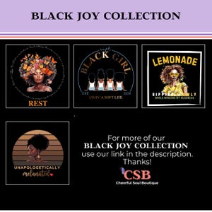 May include: Four different designs for t-shirts featuring black women and the text "Black Joy Collection". The designs include a woman with flowers in her hair, a woman with a butterfly, a woman with a lemonade glass, and a woman with the text "Unapologetically melanated".