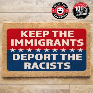 Keep The Immigrants Deport The Racists Doormat, Anti Trump Doormat, Front Door Mat, Porch Decor, Colorful Doormat, Political Doormat