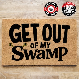 Get Out Of My Swamp Doormat, Movie Lover Gift, Funny Sayings, Front Door Mat, Entryway Decor, Porch Decor, Movie Doormat,  Funny Gift