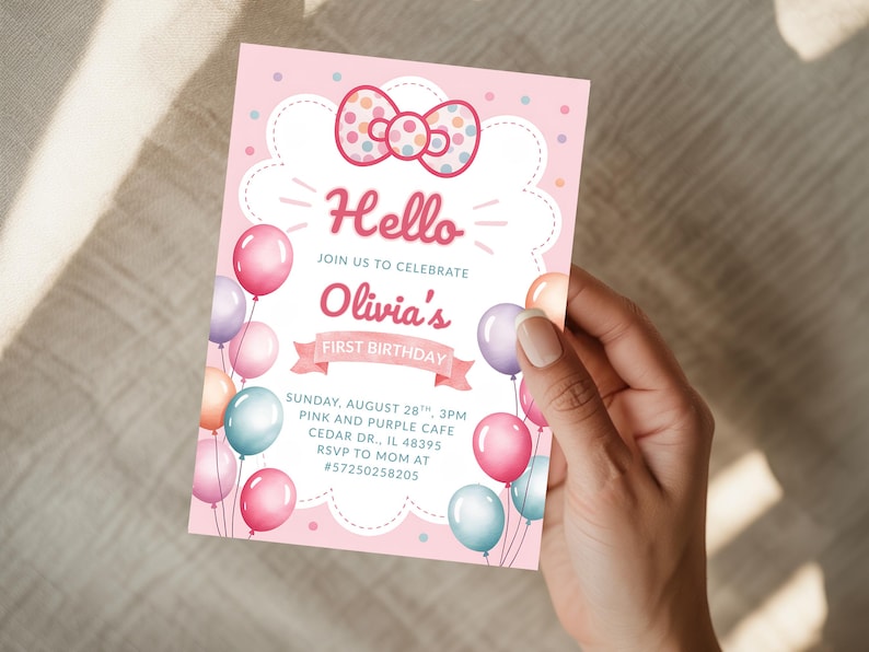 May include: Pink and white birthday invitation with a bow and balloons. The invitation says "Hello" and "Olivia's First Birthday". The invitation includes the date, time, and location of the party.