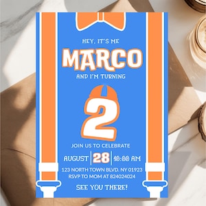 May include: A blue and orange birthday invitation with the text "HEY, IT'S ME MARCO AND I'M TURNING 2." The invitation includes the date, time, and location of the party. The design features suspenders and a bow tie.