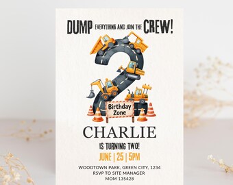 May include: Birthday invitation featuring a large number 2 with construction vehicles. The text reads "Dump Everything and Join the Crew!" and "Charlie is Turning Two!" with date and time details. Includes orange traffic cones.