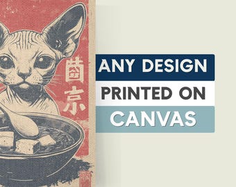 Custom Canvas Print: Any Art, Photo to Canvas