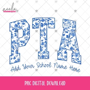 May include: Digital design with the letters "PTA" in a blue floral pattern on a white backdrop. The text "Add Your School Name Here" is below the letters. The words "PNG DIGITAL DOWNLOAD" are at the bottom.