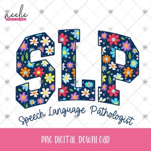 SLP Speech Language Pathologist PNG Floral Varsity Letter Design for Speech Therapist Sublimation Shirt Digital Download Clipart