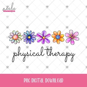 PT Physical Therapy PNG file, Colorful Flowers Design for Physical Therapist, Physical Therapy Clipart for Sublimation or dtf printing