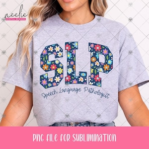 SLP Speech Language Pathologist PNG, Floral Flower Varsity Letter Design for Speech Therapist Sublimation Shirt Digital Download Clipart