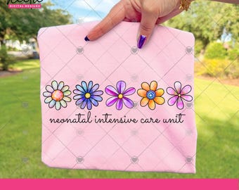 NICU Nurse Flowers png, Neonatal Intensive Care Unit RN Cute Floral Digital Clipart for Sublimation or DTF printing