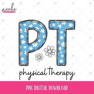 PT Physical Therapy PNG file, Blue with White Flowers Doodle Letter Design for Physical Therapist, Physical Therapy Sublimation PNG