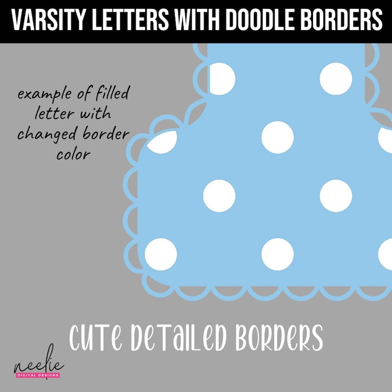 K&ouml;nnte beinhalten: Ein hellblaues Varsity-Buchstaben-Design mit wei&szlig;en Tupfen und einem gewellten Rand. Das Bild enth&auml;lt den Text "VARSITY LETTERS WITH DOODLE BORDERS" und "CUTE DETAILED BORDERS". Das Design zeigt auch ein Beispiel f&uuml;r einen ausgef&uuml;llten Buchstaben mit ver&auml;nderter Randfarbe.