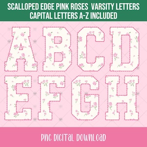 May include: Digital download of varsity-style letters A through H. Each letter is white with a pink floral pattern and a scalloped pink border. The background is a light pink diamond pattern. Text at the top reads "Scalloped Edge Pink Roses Varsity Letters Capital Letters A-Z Included."