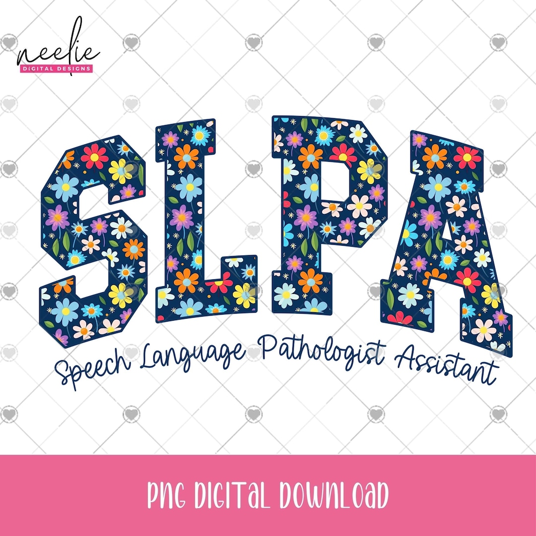 SLPA Speech Language Pathologist Assistant PNG Floral Curved Varsity ...
