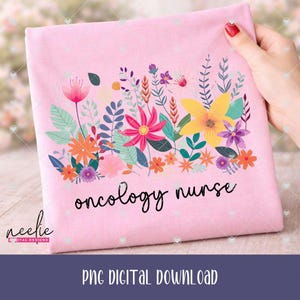 Oncology Nurse Wildflower PNG, Cancer Care Nurse Floral Design, Chemo Nurse Shirt Sublimation PNG Digital Download