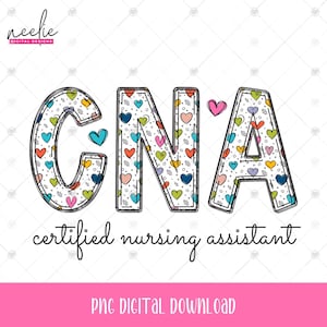 CNA Heart Letters PNG file, Colorful Hearts Pattern Doodle Letter Design for Certified Nursing Assistant, Sublimation PNG for Valentines Day
