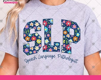 SLP Speech Language Pathologist PNG, Floral Flower Varsity Letter Design for Speech Therapist Sublimation Shirt Digital Download Clipart