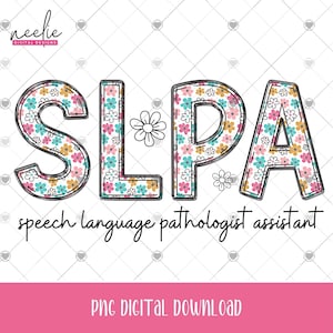 SLPA Speech Language Pathologist Assistant PNG Boho Floral Doodle Letter Design, Speech Pathology Assistant Shirt Sublimination DTF Print