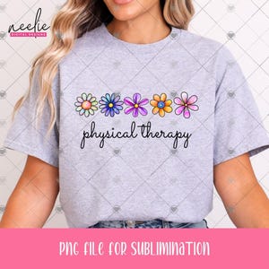 PT Physical Therapy PNG file, Colorful Flowers Design for Physical Therapist, Physical Therapy Clipart for Sublimation or dtf printing