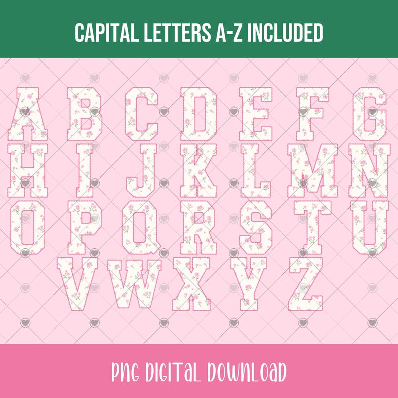 May include: A full alphabet of capital letters, A through Z, each with a floral pattern. The letters are white with a pink and green floral design. The background is pink with a diamond pattern and the text "CAPITAL LETTERS A-Z INCLUDED" and "PNG DIGITAL DOWNLOAD".