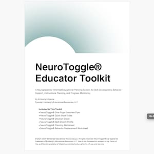 May include: A white document titled NeuroToggle Educator Toolkit, featuring a teal gradient arc at the top. It lists components including a One-Page Overview Flyer, Quick Start Guide, Decision Guide, Skill Growth Profile, Planning Worksheet, and Behaviour Replacement Worksheet.