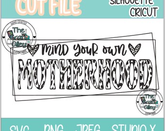 Uważaj na swoje macierzyństwo svg, dzień matki svg, życie mamy, pliki cyfrowe, png, sylwetka cricut