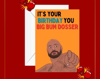 Tyson Fury Birthday Card, Funny Birthday Card, Boxing Birthday Card - ‘You Big Bum Dosser’