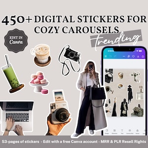 May include: A digital collage of stickers for social media featuring a variety of images, including a cup of coffee, a camera, a laptop, a woman in a coat, and a variety of other objects. The text "450+ DIGITAL STICKERS FOR COZY CAROUSELS" is at the top of the image. The text "EDIT IN Canva" is in a circle at the top left of the image. The text "Trending" is at the top right of the image. The text "53-pages of stickers - Edit with a free Canva account - MRR & PLR Resell Rights" is at the bottom of the image.